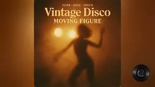 Vintage Disco - Moving Figure | 70s Funk-Soul Disco Groove