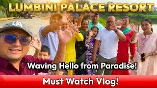 Short Trips || Lumbini Palace Resort Chhapiya