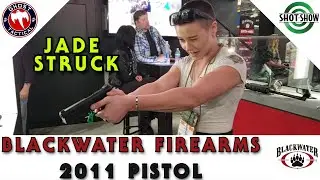 BLACKWATER Firearms 2011 pistol With Jade Struck:  SHOT Show 2020