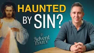 Do Past Sins Haunt You? An Advent Reflection on God&rsquo;s Mercy