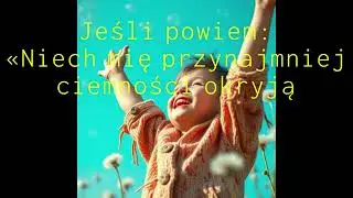 UWIELBIENIE: Psalm 139 - DZIĘKUJĘ ŻE MNIE STWORZYŁEŚ TAK CUDOWNIE