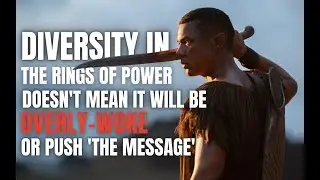 Diversity In The Rings Of Power Isn't Wokeness