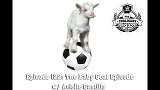 Cooligans Podcast 122: The Baby Goat Episode w/ Arielle Castillo of MLS