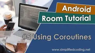 #5 Android Room Tutorial - Using Coroutines