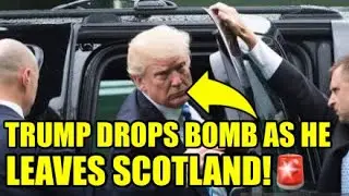 🚨Trump Makes SURPRISE MOVE On HIS WAY OUT Of Scotland