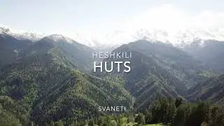 Heshkili Huts, Svaneti