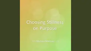Choosing Stillness on Purpose
