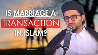 Is Marriage a Transaction in Islam? The Precise Difference Between Commerce and Marriage