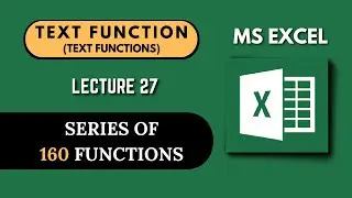 TEXT FUNCTION-Basic to Advanced | Lecture 27 | Advanced Business Excel Course