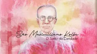 Documentário São Maximiliano Kolbe - Episódio 4 | Evangelho em Primeiro Lugar