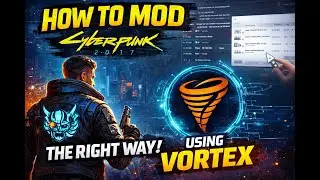 How to Mod Cyberpunk using Vortex, what no one is telling you!!