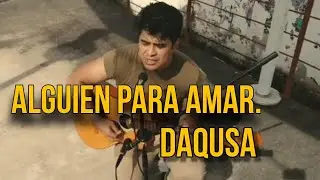 Alguien para Amar - Daqusa.