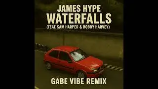 James Hype - Waterfalls (feat. Sam Harper & Bobby Harvey) (Gabe Vibe Remix)