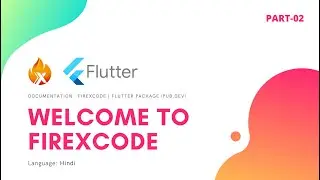 Flutter Tutorial || FireXcode Basic Fast Development 🔥🔥🔥 Part-02 | in Hindi