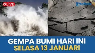 🔴 INFO GUNCANGAN GEMPA BUMI HARI INI SELASA 13 JANUARI 2026