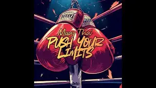 Muay Thai: Push Your Limits