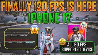 Finally 120 Fps Is Here In All 90 Fps Supported Device? | iPhone 17 Bgmi 120 Fps Is Here | 120 Fps