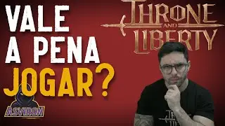 THRONE AND LIBERTY - VALE A PENA JOGAR EM 2025?