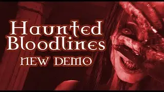 Haunted Bloodlines New demo teaser First-person survival horror journey