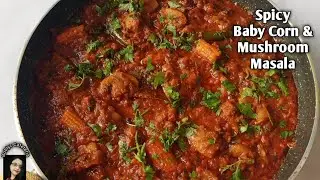 Baby Corn & Mushroom Masala | Spicy Mushroom Babycorn masala recipe