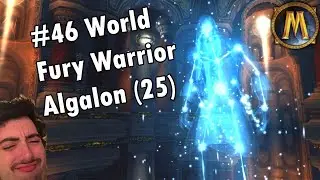 #46 World - Fury Warrior - Algalon (25) - World of Warcraft Classic WOTLK