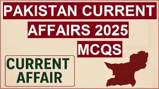 Pakistan Current Affairs 2025 / #pakistancurrentaffairs #currentaffairs #2025 #pakistanaffairs