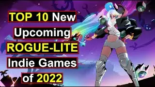 TOP 10 New Upcoming ROGUE-LITE Indie Games of 2022