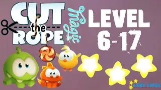 Cut the Rope Magic - Stone Temple Level 6-17 (3 stars)