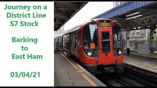 Journey  -  Barking to East Ham on A District Line S7 on 03/04/21