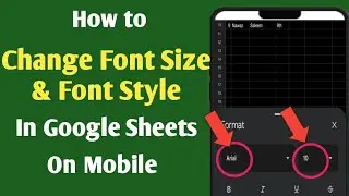 How to Change Font Style and Font Size in Google Sheets on Mobile | Change Font Style and Size 