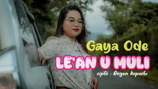 Gaya Ode - Le'an U Muli ( Official Music Video ) 2026