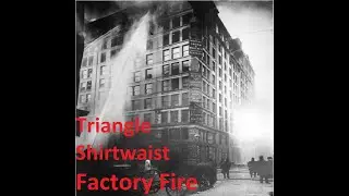 Reviewing Triangle Shirtwaist Factory Fire