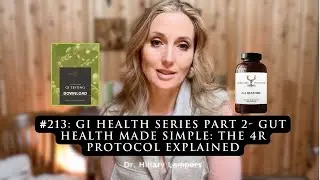 #213: GI Health Series Part 2- Gut Health Made Simple: The 4R Protocol Explained