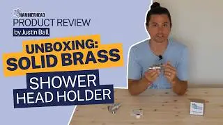 Unboxing: Solid Brass Shower Head Holder for Hand Held Showerheads by HammerHead Showers