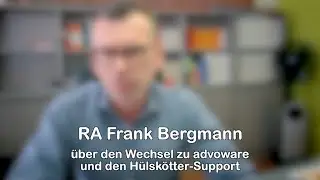 RA Frank Bergmann &uuml;ber advoware und den H&uuml;lsk&ouml;tter Support