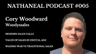Modern Sales, Value of Sales in Digital Age, War vs Traditional Sales | Cory Woodward | NP #005