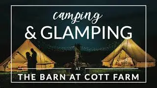 Glamping & Camping at The Barn at Cott Farm Wedding Venue in Somerset