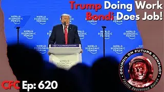 Council on Future Conflict Episode 620: Trump Doing Work, Bondi Does Job