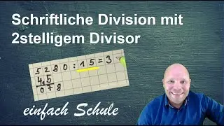 Schriftliche Division mit 2stelligem Divisor (Schriftlich teilen durch 2-stellige Zahl)