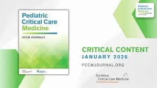 Critical Content: Pediatric Critical Care Medicine, January 2026