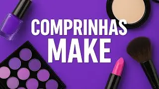 COMPRINHAS DE MAKES BARATINHAS.