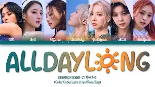 Dreamcatcher (드림캐쳐) - Alldaylong (Color Coded Lyrics Han/Rom/Eng)