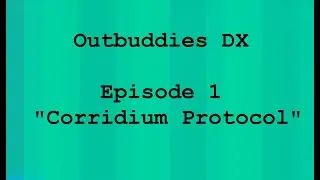 Outbuddies DX - Episode 1: 
