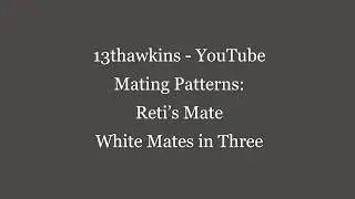 Mating Patterns: Reti&rsquo;s Mate