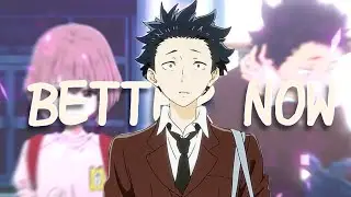 Better Now ✨ | A Silent Voice [Edit/Amv]