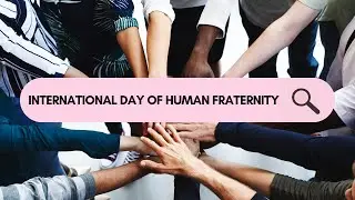 International Day of Human Fraternity 2024 | #peace #fraternity #subscribe