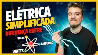 ELÉTRICA SIMPLIFICADA! QUAL A DIFERENÇA ENTRE VOLT, WATT & AMPÉRE