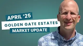 📊 Golden Gate Estates April 2025 Market Update | March Housing Data Revealed 🏡