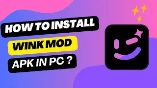 How to download Wink mod apk in Pc?