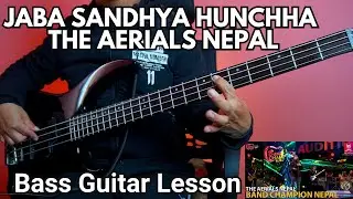 Jaba Sandhya Hunchha Bass Guitar Lesson Covered By THE AERIALS NEPAL | Band Champion Nepal